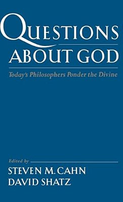 Questions About God: Today's Philosophers Ponder The Divine-..