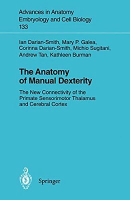 The Anatomy Of Manual Dexterity: The New Connectivity Of The Primate Sensorimotor Thalamus And Cerebral Cortex-..
