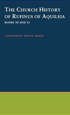The Church History Of Rufinus Of Aquileia-..