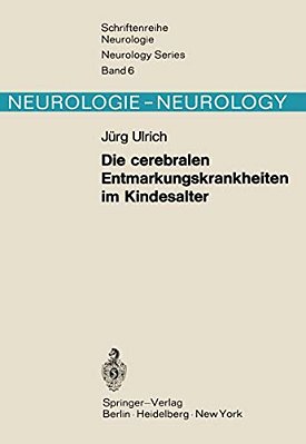 Die Cerebralen Entmarkungskrankheiten Im Kindesalter: Diffuse Hirnsklerosen-..