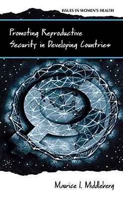 Promoting Reproductive Security In Developing Countries-..