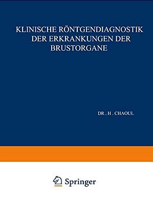 Klinische Röntgendiagnostik Der Erkrankungen Der Brustorgane-..