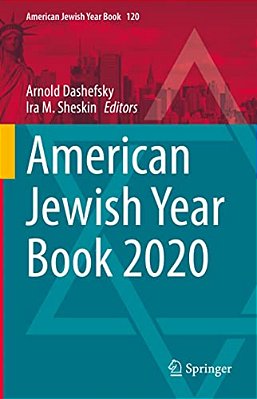 American Jewish Year Book 2020: The Annual Record Of The North American Jewish Communities Since 1899-..