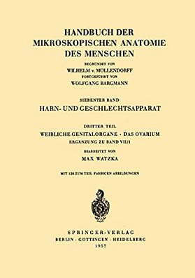 Harn- Und Geschlechtsapparat: Dritter Teil Weibliche Genitalorgane Das Ovarium Ergänzung Zu Band VII/1-..
