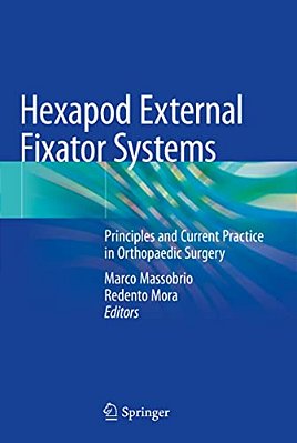 Hexapod External Fixator Systems: Principles And Current Practice In Orthopaedic Surgery-..