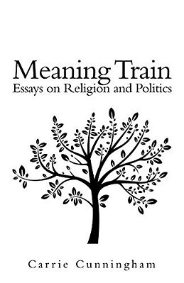 Meaning Train: Essays On Religion And Politics-..
