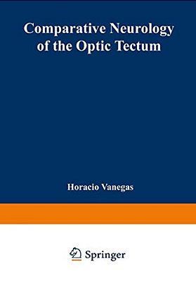 Comparative Neurology Of The Optic Tectum-..