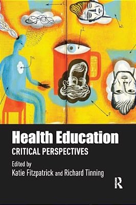Health Education: Critical Perspectives-..