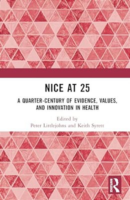 Nice At 25: A Quarter-Century Of Evidence, Values, And Innovation In Health-..