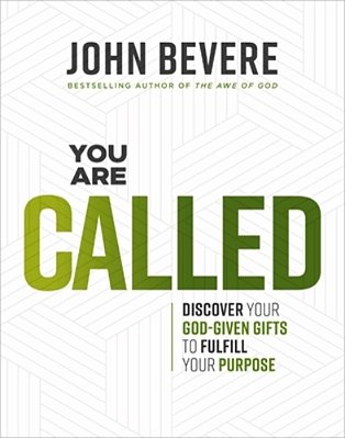 You Are Called: Discover Your God-Given Gifts To Fulfill Your Purpose-..