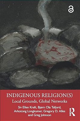 Indigenous Religion(s): Local Grounds, Global Networks-..