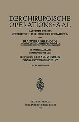 Der Chirurgische Operationssaal: Ratgeber Für Die Vorbereitung Chirurgischer Operationen-..