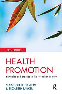 Health Promotion: Principles And Practice In The Australian Context-..