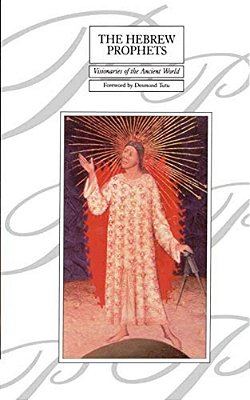 The Hebrew Prophets: Visionaries Of The Ancient World-..