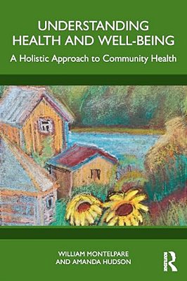 Understanding Health And Well-Being: A Holistic Approach To Community Health-..