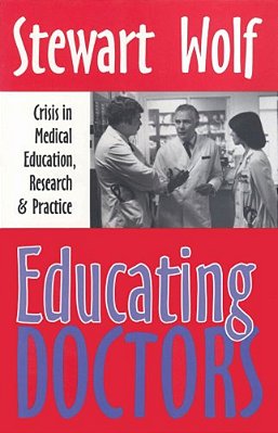 Educating Doctors: Crisis In Medical Education, Research And Practice-..
