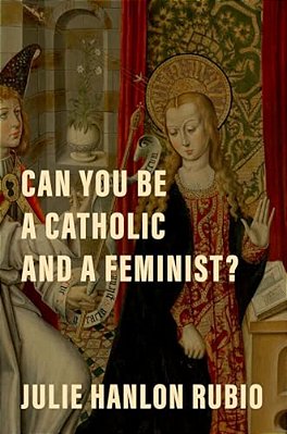Can You Be A Catholic And A Feminist?-..