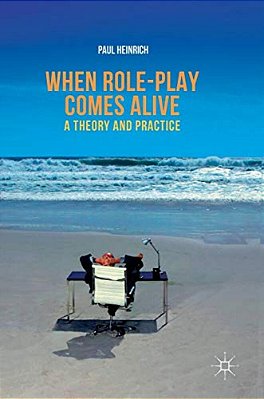 When Role-Play Comes Alive: A Theory And Practice-..