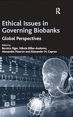 Ethical Issues In Governing Biobanks: Global Perspectives-..