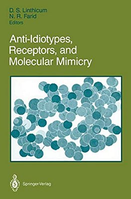 Anti-Idiotypes, Receptors, And Molecular Mimicry-..