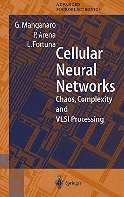 Cellular Neural Networks: Chaos, Complexity And Vlsi Processing-..