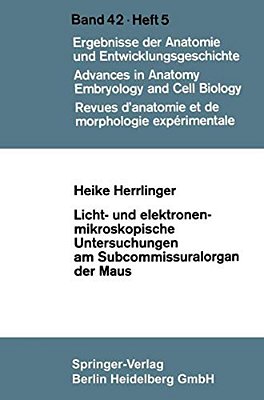 Licht- Und Elektronenmikroskopische Untersuchungen Am Subcommissuralorgan Der Maus-..