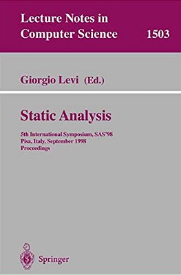 Static Analysis: 5Th International Symposium, Sas'98, Pisa, Italy, September 14-16, 1998, Proceedings-..