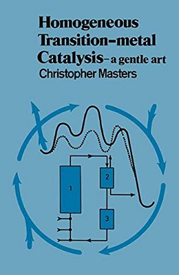 Homogeneous Transition-Metal Catalysis: A Gentle Art-..