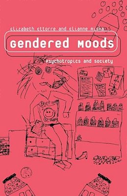 Gendered Moods: Psychotropics And Society-..