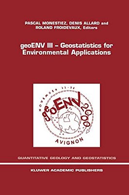 Geoenv III -- Geostatistics For Environmental Applications: Proceedings Of The Third European Conference On Geostatistics For Environmental Applicatio-..