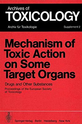 Mechanism Of Toxic Action On Some Target Organs: Drugs And Other Substances-..