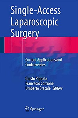 Single-Access Laparoscopic Surgery: Current Applications And Controversies-..