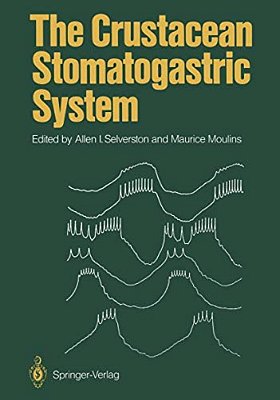 The Crustacean Stomatogastric System: A Model For The Study Of Central Nervous Systems-..