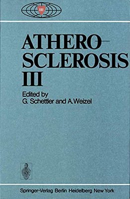 Atherosclerosis III: Proceedings Of The Third International Symposium-..