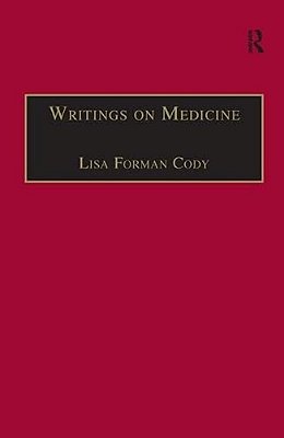 Writings On Medicine: Printed Writings 1641-1700: Series II, Part One, Volume 4-..