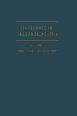 Handbook Of Neurochemistry: Volume II: Structural Neurochemistry-..
