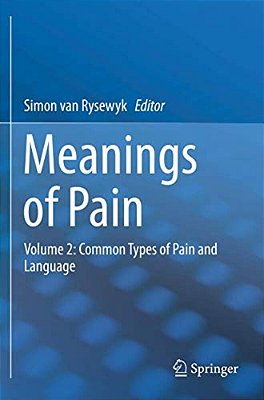 Meanings Of Pain: Volume 2: Common Types Of Pain And Language-..