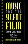 Music And The Silent Film: Contexts And Case Studies, 1895-1924-..