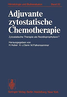 Adjuvante Zytostatische Chemotherapie: Zytostatische Therapie Als Rezidivprophylaxe?-..