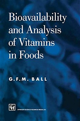 Bioavailability And Analysis Of Vitamins In Foods-..