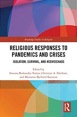 Religious Responses To Pandemics And Crises: Isolation, Survival, And #Covidchaos-..