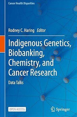 Indigenous Genetics, Biobanking, Chemistry, And Cancer Research: Data Talks-..