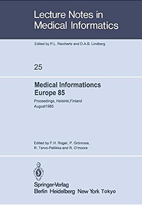 Medical Informatics Europe 85: Proceedings, Helsinki, Finland August 25-29, 1985-..