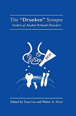 The Drunken' Synapse: Studies Of Alcohol-Related Disorders-..