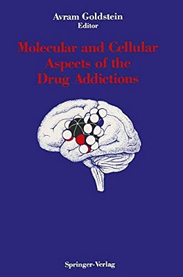 Molecular And Cellular Aspects Of The Drug Addictions-..