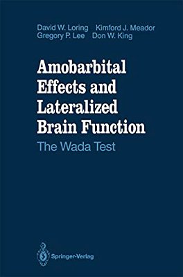Amobarbital Effects And Lateralized Brain Function: The Wada Test-..