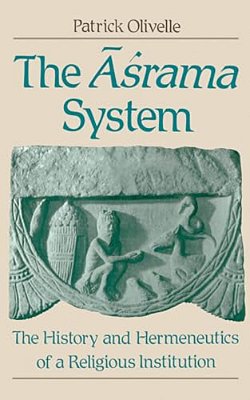 The Asrama System: The History And Hermeneutics Of A Religious Institution-..