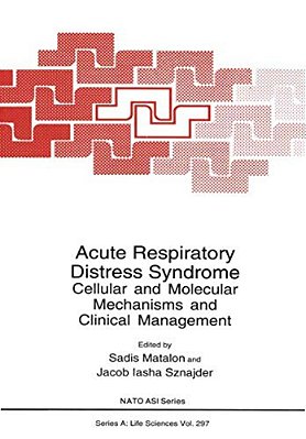 Acute Respiratory Distress Syndrome: Cellular And Molecular Mechanisms And Clinical Management-..