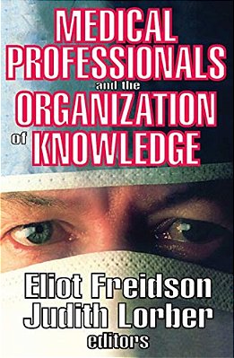 Medical Professionals And The Organization Of Knowledge-..