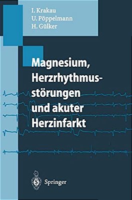 Magnesium, Herzrhythmusstörungen Und Akuter Herzinfarkt-..